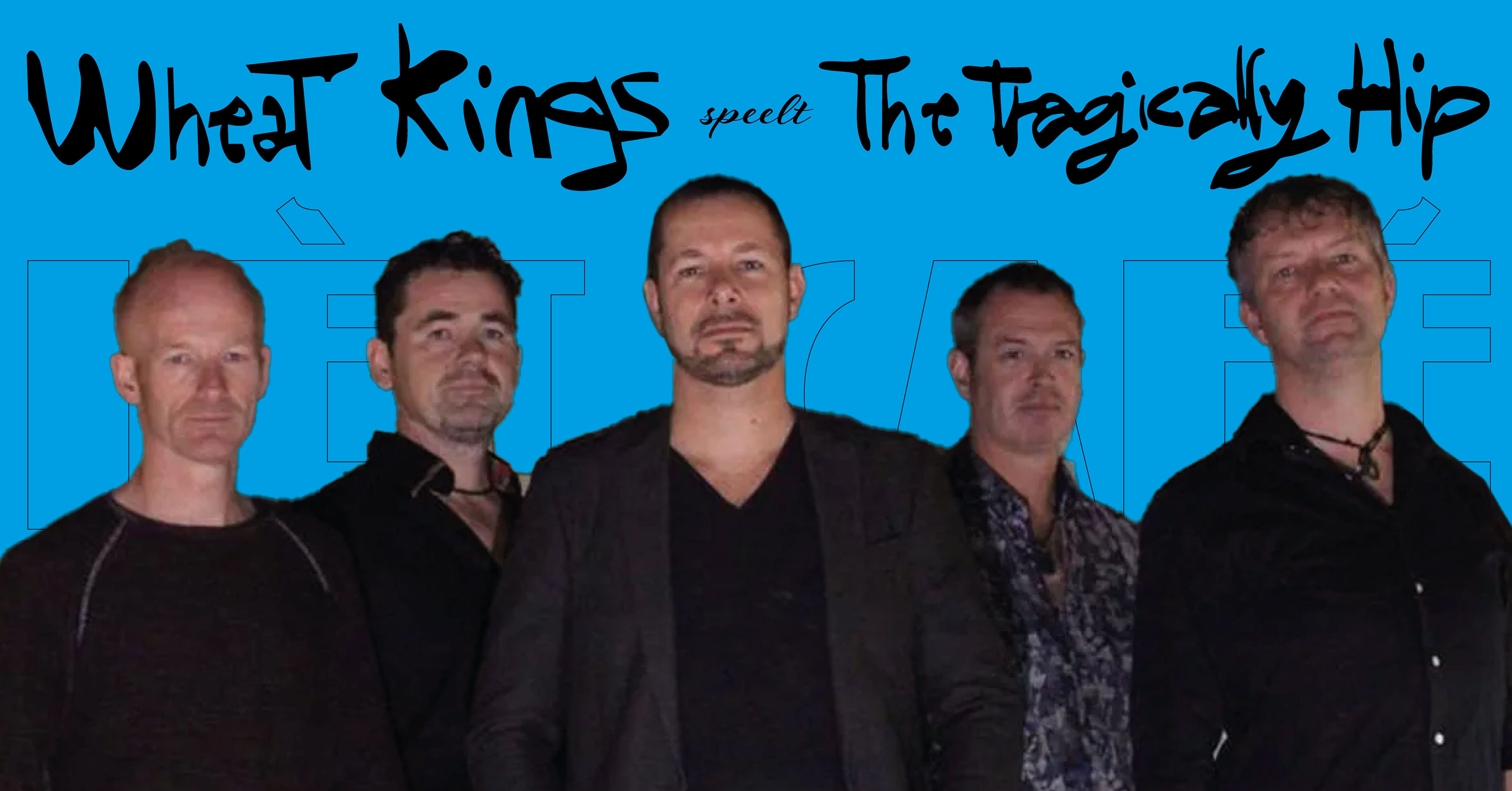 Wheat Kings - Een ode aan The Tragically Hip